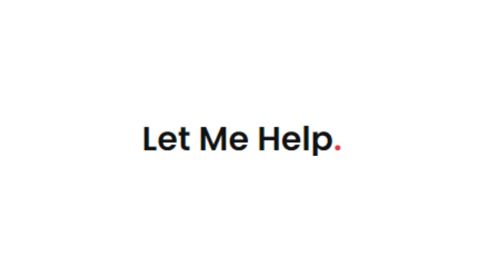 Let Me Help You